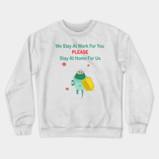 we stay at work for you Crewneck Sweatshirt